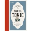 Just the Tonic (Kimberley Walker,Mark Nesbitt,Kim Walker)(Pevná) Just the Tonic (Kimberley Walker,Mark Nesbitt,Kim Walker)(Pevná)