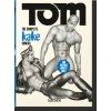 Tom of Finland. The Complete Kake Comics. 45th Ed. (Dian Hanson)(Pevná) Tom of Finland. The Complete Kake Comics. 45th Ed. (Dian Hanson)(Pevná)