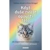 Když duše zvířat opouští tělo - Jak doprovázet umírající zvířata - Sabine Arndt, Petra Kriegel Když duše zvířat opouští tělo - Jak doprovázet umírající zvířata - Sabine Arndt, Petra Kriegel