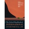 The Oxford Handbook of International Environmental Law - Bodansky Daniel;Brunnée Jutta;Hey Ellen The Oxford Handbook of International Environmental Law - Bodansky Daniel;Brunnée Jutta;Hey Ellen