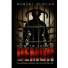 How to Tame a Demon (Dr Robert Duncan)(Brožovaná) How to Tame a Demon (Dr Robert Duncan)(Brožovaná)