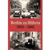 Berlín za Hitlera 1933 - 1945 - H. van Capelle, Van Bovenkamp A. P. Berlín za Hitlera 1933 - 1945 - H. van Capelle, Van Bovenkamp A. P.