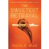 The Sweetest Betrayal The Sweetest Betrayal