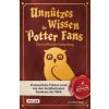 Unnützes Wissen für Potter-Fans - Die inoffizielle Sammlung (Brožovaná) Unnützes Wissen für Potter-Fans - Die inoffizielle Sammlung (Brožovaná)