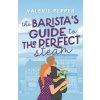 The Barista's Guide to The Perfect Steam (Valerie Pepper)(Brožovaná) The Barista's Guide to The Perfect Steam (Valerie Pepper)(Brožovaná)