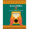 Kalimba. 28 Traditional Native American Songs (Brožovaná) Kalimba. 28 Traditional Native American Songs (Brožovaná)