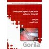 Perioperační péče o pacienta v obecné chirurgii - Zdeněk Kala, Igor Penka Perioperační péče o pacienta v obecné chirurgii - Zdeněk Kala, Igor Penka