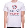 Fajntričko tričko Najlepší ocino v celom vesmíre! biela