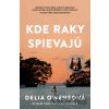 Kde raky spievajú - Delia Owens Kde raky spievajú - Delia Owens