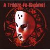 SLIPKNOT.=TRIBUTE=: A TRIBUTE TO SLIPKNOT, CD