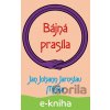 E-kniha Bájná prasíla - Jan Miška, Jaroslav Johann E-kniha Bájná prasíla - Jan Miška, Jaroslav Johann