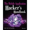Mobile Application Hacker's Handbook (Shaun Colley,Jon Lindsay,Tyrone Erasmus,Dominic Chell,Ollie Whitehouse)(Brožovaná) Mobile Application Hacker's Handbook (Shaun Colley,Jon Lindsay,Tyrone Erasmus,Dominic Chell,Ollie Whitehouse)(Brožovaná)