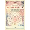 Monte Verità. 1900. Il primo sogno di una vita alternativa Monte Verità. 1900. Il primo sogno di una vita alternativa