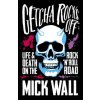 Getcha Rocks Off (Mick Wall)(Brožovaná) Getcha Rocks Off (Mick Wall)(Brožovaná)