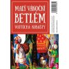 Malý vánoční betlém Vojtěcha Kubašty - Dagmar Kubaštová Vrkljan, Karolina Pavlová, Marek Faltus, Robert Kubašta, Roman Kubašta Malý vánoční betlém Vojtěcha Kubašty - Dagmar Kubaštová Vrkljan, Karolina Pavlová, Marek Faltus, Robert Kubašta, Roman Kubašta