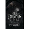 Diamond Dust (K. F. Breenea)(Brožovaná) Diamond Dust (K. F. Breenea)(Brožovaná)