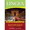 Francouzština konverzace - Lingea Francouzština konverzace - Lingea