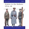Armies in the Balkans 1914-18 Armies in the Balkans 1914-18