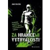 Za hranicemi vytrvalosti - Aleš Dvořák Za hranicemi vytrvalosti - Aleš Dvořák