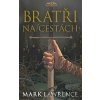 Bratři na cestách - Mark Lawrence Bratři na cestách - Mark Lawrence
