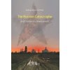 The Russian Catastrophe and Chances to Overcome It - Andrej Zubov The Russian Catastrophe and Chances to Overcome It - Andrej Zubov