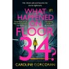 What Happened on Floor 34? - Caroline Corcoran What Happened on Floor 34? - Caroline Corcoran
