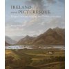 Ireland and the Picturesque (Finola O'Kane)(Pevná) Ireland and the Picturesque (Finola O'Kane)(Pevná)