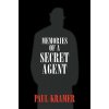 Memories of a Secret Agent (Paul Kramer)(Brožovaná) Memories of a Secret Agent (Paul Kramer)(Brožovaná)