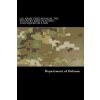 U.S. Army Field Manual The Infantry Rifle Platoon and Squad FM 3-21.8 U.S. Army Field Manual The Infantry Rifle Platoon and Squad FM 3-21.8