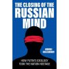 The Closing of the Russian Mind (Andrei Kolesnikov)(Pevná) The Closing of the Russian Mind (Andrei Kolesnikov)(Pevná)