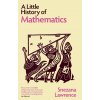 A Little History of Mathematics - Snezana Lawrence A Little History of Mathematics - Snezana Lawrence