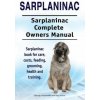 Sarplaninac. Sarplaninac Complete Owners Manual. Sarplaninac book for care, costs, feeding, grooming, health and training. (George Hoppendale,Asia Moore)(Brožovaná) Sarplaninac. Sarplaninac Complete Owners Manual. Sarplaninac book for care, costs, feeding, grooming, health and training. (George Hoppendale,Asia Moore)(Brožovaná)