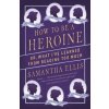How to Be a Heroine How to Be a Heroine