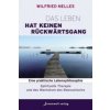 Das Leben hat keinen Rückwärtsgang (Wilfried Nelles)(Brožovaná) Das Leben hat keinen Rückwärtsgang (Wilfried Nelles)(Brožovaná)