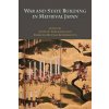 War and State Building in Medieval Japan (JohnA Ferejohn)(Brožovaná) War and State Building in Medieval Japan (JohnA Ferejohn)(Brožovaná)