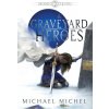 A Graveyard for Heroes (Michael Michel)(Brožovaná) A Graveyard for Heroes (Michael Michel)(Brožovaná)