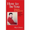 How to Be You How to Be You