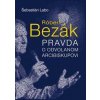 Róbert Bezák Pravda o odvolanom arcibiskupovi - Šebastián Labo Róbert Bezák Pravda o odvolanom arcibiskupovi - Šebastián Labo
