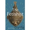 The Fetishist - Katherine Min The Fetishist - Katherine Min