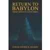 Return to Babylon (David Patrick Harry)(Brožovaná) Return to Babylon (David Patrick Harry)(Brožovaná)