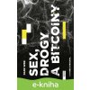 E-kniha Dark Web: Sex, drogy a bitcoiny - Dominik Stroukal E-kniha Dark Web: Sex, drogy a bitcoiny - Dominik Stroukal