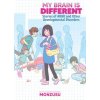 My Brain is Different: Stories of ADHD and Other Developmental Disorders My Brain is Different: Stories of ADHD and Other Developmental Disorders