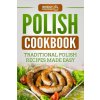 Polish Cookbook: Traditional Polish Recipes Made Easy Polish Cookbook: Traditional Polish Recipes Made Easy