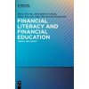 Financial Literacy and Financial Education (Beata Swiecka,Aleksandra Grzesiuk,Dieter Korczak,Olga Wyszkowska-Kaniewska)(Pevná) Financial Literacy and Financial Education (Beata Swiecka,Aleksandra Grzesiuk,Dieter Korczak,Olga Wyszkowska-Kaniewska)(Pevná)