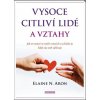 Vysoce citliví lidé a vztahy (Elaine N. Aron) Vysoce citliví lidé a vztahy (Elaine N. Aron)