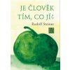 Je člověk tím, co jí? Je člověk tím, co jí?