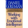 Working with Emotional Intelligence Working with Emotional Intelligence