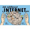 Jak neblbnout s INTERNETem - Lenka Eckertová Jak neblbnout s INTERNETem - Lenka Eckertová