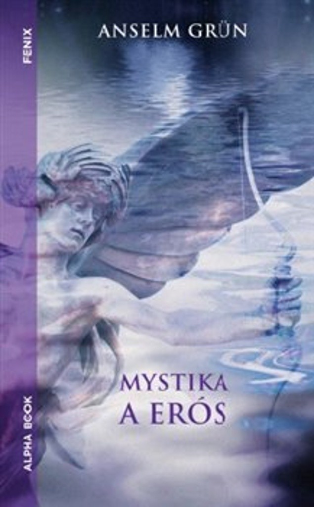 Mystika a erós - Anselm Grün, Gerhard Riedel