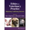 Ethics in Veterinary Practice - Balancing Conflicting Interests (B Kipperman)(Pevná) Ethics in Veterinary Practice - Balancing Conflicting Interests (B Kipperman)(Pevná)
